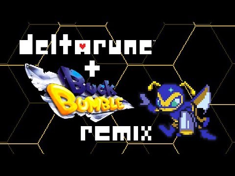 Bumble Buster (DELTARUNE + Buck Bumble Remix)