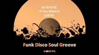 NITEFLYTE -  If You Want It (1979)