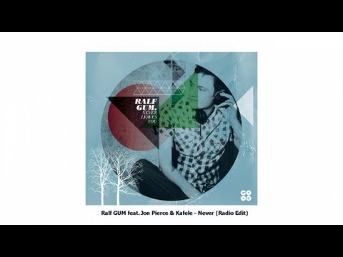 Ralf GUM feat. Jon Pierce & Kafele - Never (Radio Edit) - GOGO 059