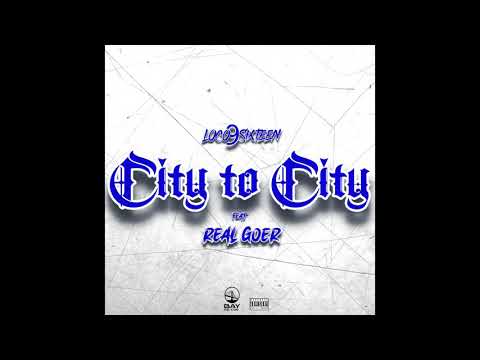 Loco9sixteen ft. Real Goer - City To City (Official Audio) prod by Anthony420