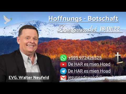 Walter Neufeld - Hoffnungs-Botschaft 18/01/22
