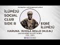 Haruna Ishola - Ilupeju Social Club Side B | Apala Evergreen Music