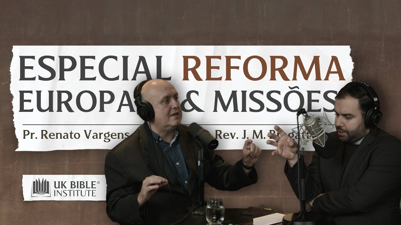 A EUROPA PAGÃ: Missões Hoje, Wesley, Spurgeon e Ultracalvinistas | J. M. Bragatto e Renato Vargens