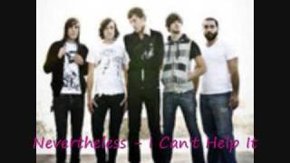 Nevertheless - I can&#39;t help it