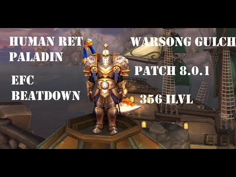 Human Ret Paladin PVP BG 8.0.1 - EFC Beatdown