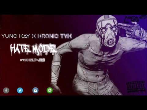 Yung Kay Ft KronicTYK - Hate Mode
