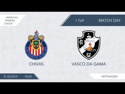 AFL19. America. Primera. Day 1. Chivas - Vasco Da Gama.
