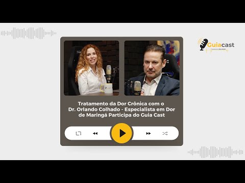 Tratamento da Dor Crônica com o Dr. Orlando Colhado - Especialista em Dor de Maringá.