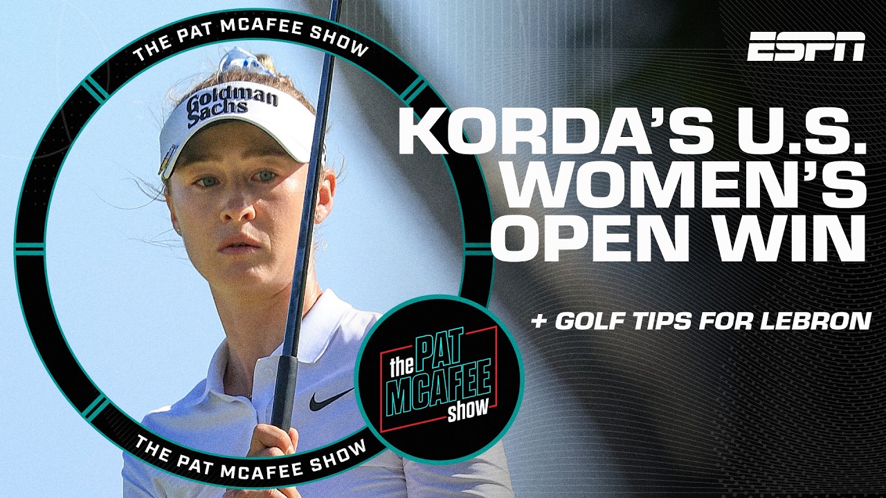 Nelly Korda talks winning the U.S. Women's Open & offers golf tips to LeBron 😁 | The Pat McAfee Show