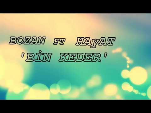 BoZaN Ft HaYaT BİN KEDER 2017
