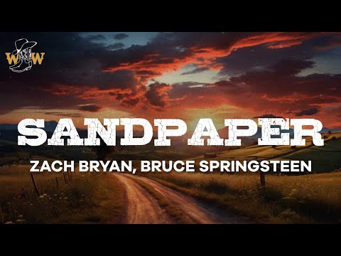 Zach Bryan, Bruce Springsteen - Sandpaper (Lyrics)
