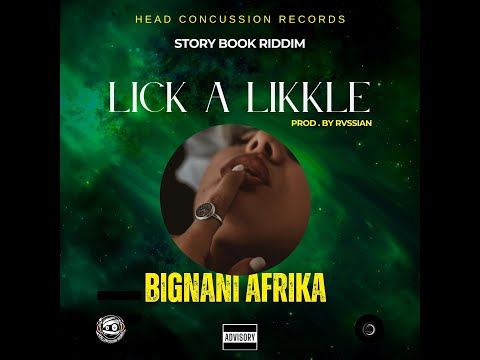 Bignani Afrika, RVSSIAN - Lick A Likkle |Story Book Riddim (Audio Slide)
