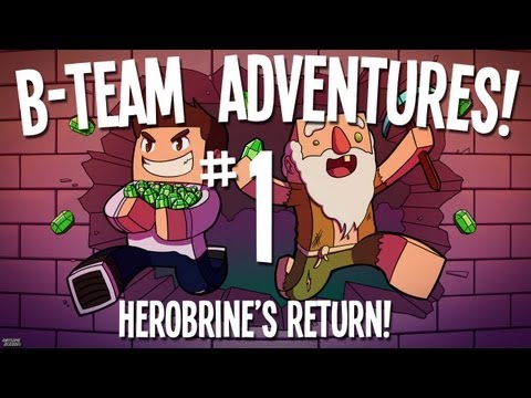 B-Team Adventures - Herobrine's RETURN Ep1