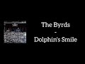 The Byrds - Dolphin's Smile (Lyrics)