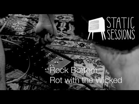 Rock Bottom-Rot with the Wicked - Static Sessions tv