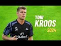 Toni Kroos 2024 ● Amazing Goals/Skills/Assists & Passes 23/24 ᴴᴰ
