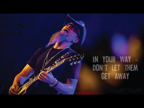 Dudley Taft LIVE 2019 Satyr Blues Festival - In your Way - Don't Let Them Get Away