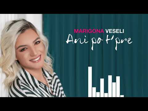 Marigona Veseli - Ani po t'pres