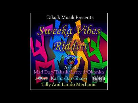 Sweeka Vibes Riddim Mix (Full, Aug 2018) Feat. Latty J, Okonko, MAD DOG, Taksik, Kashabar, Tilly,…