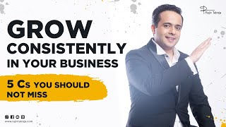 How to be consistent | How to grow consistently in business | 5 Tips for consistent growth