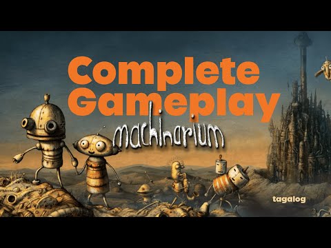 Machinarium – Full Game Walkthrough [HD] | Complete Gameplay (With Commentary) Tagalog
