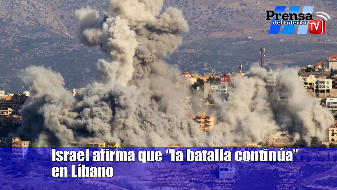 Israel afirma que la batalla continúa contra Hezbolá en Líbano