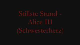 Stillste Stund - Alice III (Schwesterherz)