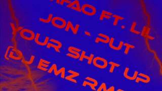 LMFAO ft. Lil Jon - Put Your Shot Up (DJ EMZ RMZ)