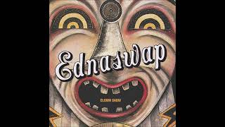Ednaswap - Clown Show (Clean Album Version) [HQ]