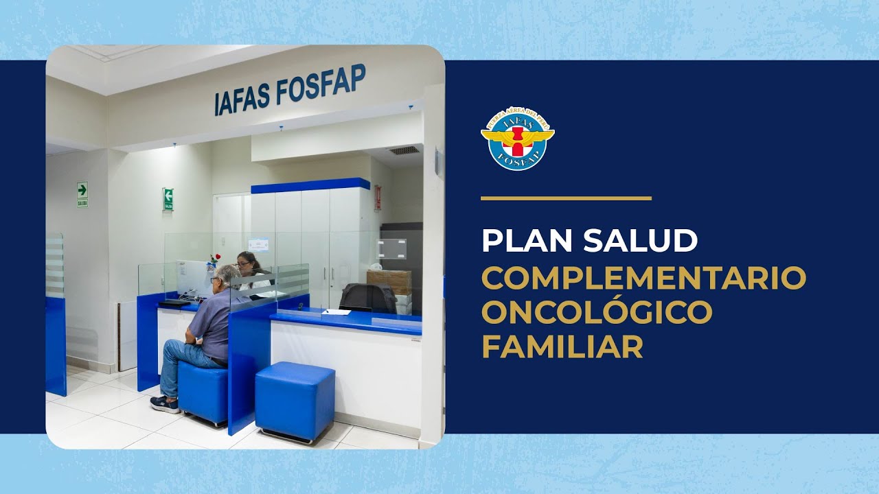 Plan de Salud Complementario Oncológico Familiar - IAFAS FOSFAP