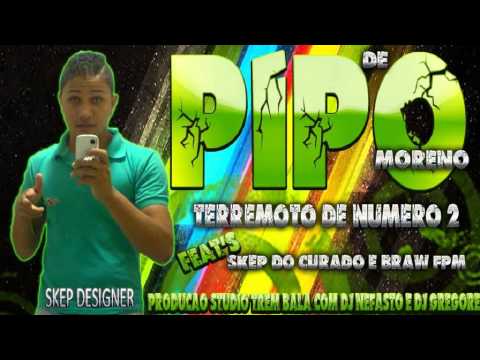 MC PIPO TERREMOTO SURPRESA DE N 2 FEAT BRAW FPM FEAT SKEP DO CURADO  STUDIO TREM BALA