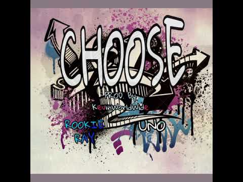 Choose (Prod. By Kevoworldwide)Feat. Uno