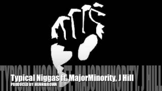 Typical Niggas Produced By: Hennibrown