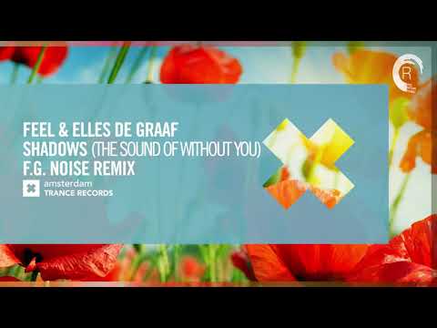 VOCAL TRANCE: Feel & Elles de Graaf - Shadows (The Sound Of Without You) (F.G. Noise Remix) + LYRICS