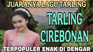 Download lagu JUARANYA LAGU TARLING || TARLING CIREBONAN || TERPOPULER ENAK DI DENGAR mp3