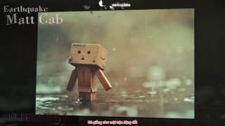 Earthquake -Matt Cab (vietsub)
