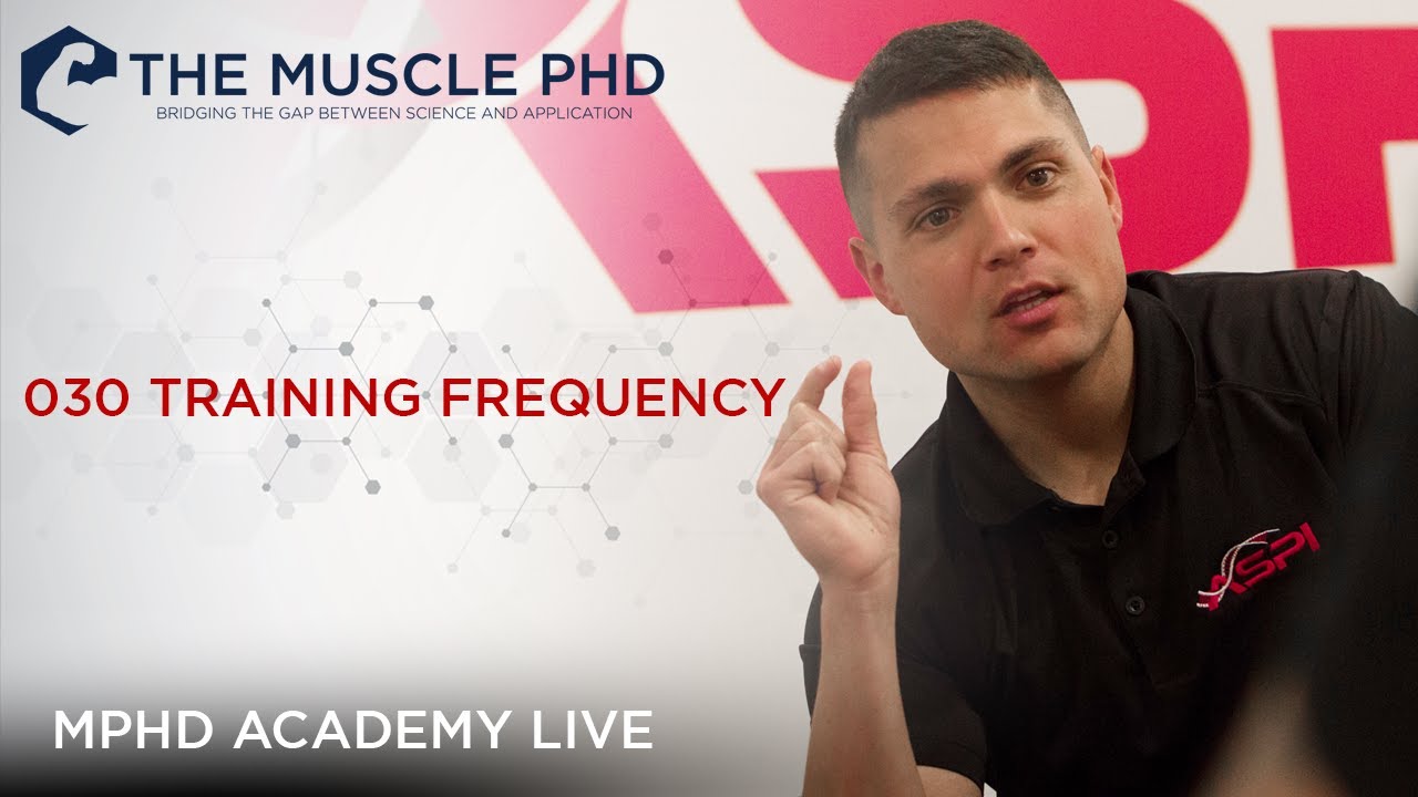 The Muscle PhD Academy Live #030: Training Frequency