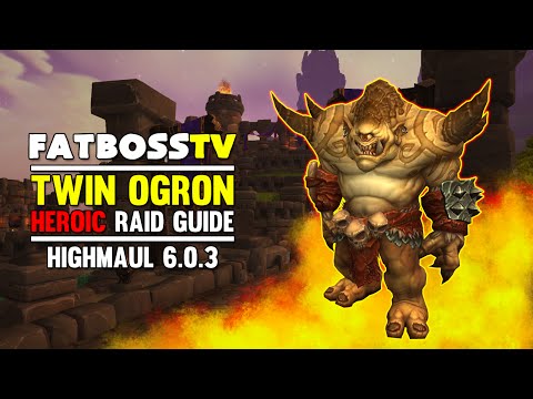 Twin Ogron Normal and Heroic Highmaul Guide - FATBOSS