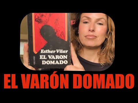 EL VARÓN DOMADO DE ESTHER VILAR