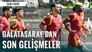 Galatasaray’ın Avusturya Kampındaki Son Durumu Kaya Temel Açıkladı