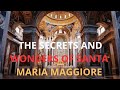 The Secrets And Wonders Of Santa Maria Maggiore