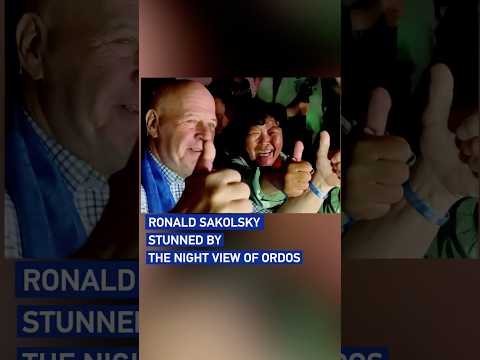 Ronald Sakolsky stunned by the night view of Ordos