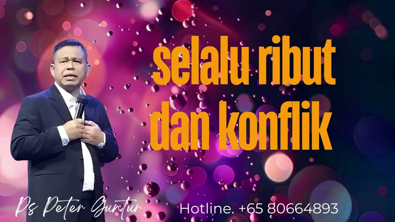 SELALU RIBUT DAN KONFLIK DENGAN SIAPAPUN  - PETER GUNTUR