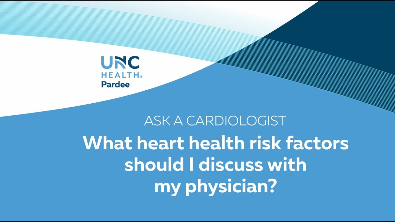 Ask a Cardiologist | What Risk Factors Should I Discuss?