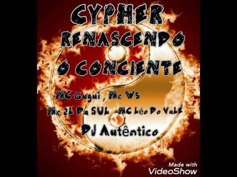 Mc Gugui vL Mc w5 Mc 2L Da SuL Mc  Léo Do VaLe Cypher Renascendo o  Conciente Dj Autêntico