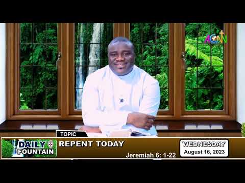 DAILY FOUNTAIN DEVOTIONAL OF AUGUST 16, 2023 - THE REV'D. CANON ENEMO CHIDI C.