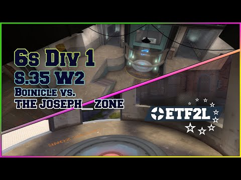 ETF2L S35 Div 1 W2: Boinicle vs. THE JOSEPH__ ZONE