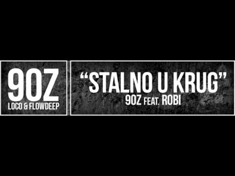 90Z (Loco & Flowdeep) - Stalno U Krug (Feat. Robi)