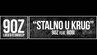 90Z (Loco & Flowdeep) - Stalno U Krug (Feat. Robi)