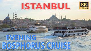 Evening Bosphor Cruise Tour in Istanbul ~ 8K 60fps🎧Turkey